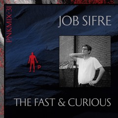 PNKMIX-31 | Job Sifre - The Fast & Curious