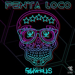 01 - FreaKaholics - Penta Loco (Original Mix)