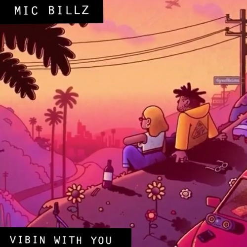 VIBIN WITH YOU -(PROD. BY CERTI BEATS)