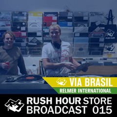 Store Broadcast 015 | Via Brasil w/ Relmer International
