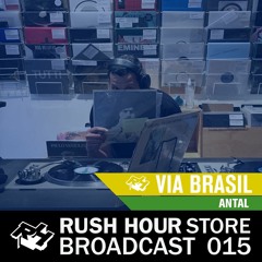 Store Broadcast 015 | Via Brasil w/ Antal