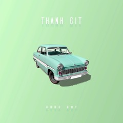 Thanh GiT - Good Boy ( Original Mix )