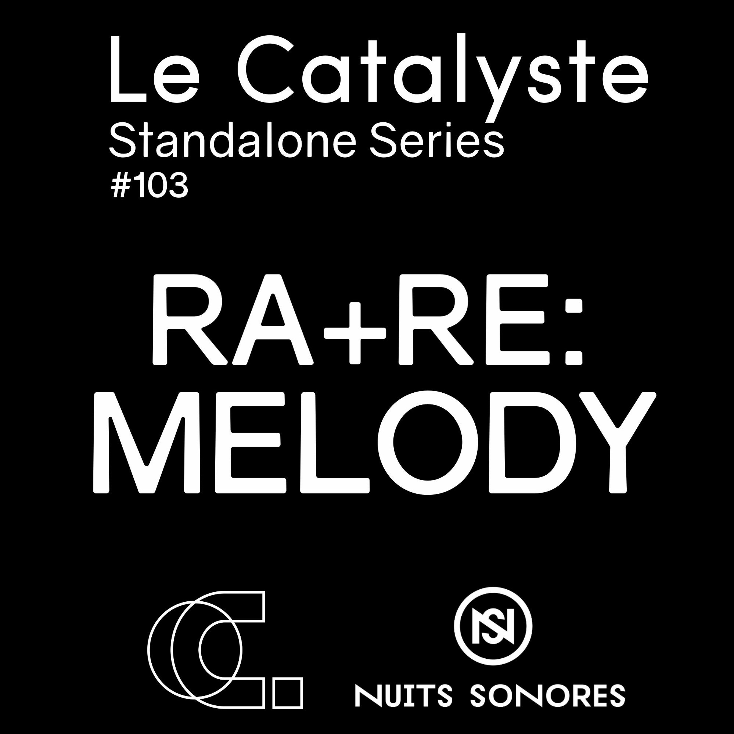 Le Catalyste x Nuits Sonores 2019: Melody (RA+RE / Paris) - techno episode artwork