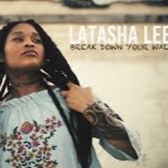 Break Down Your Wall By Latasha Lee