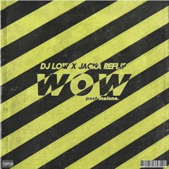 (BUY = FREE DL) Post Malone - Wow (DJ LOW X JACKA REFLIP) - PREVIEW FILTRED