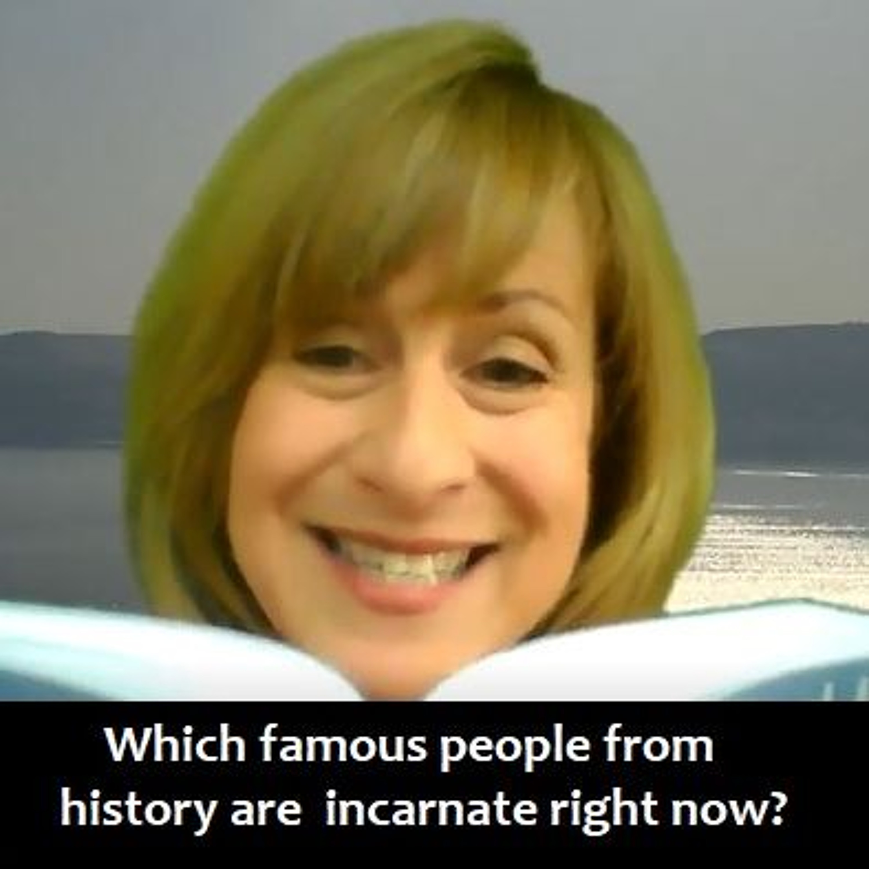 Which famous people from history are incarnate now? More fun with reincarnation! episode artwork