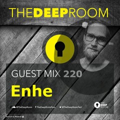 The Deep Room Guest Mix 220 - Enhe