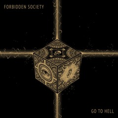 Forbidden Society - Go To Hell