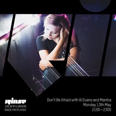 Mantra Mix For Don't Be Afraid Rinse FM