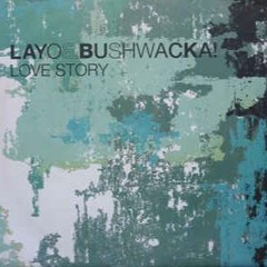 Layo & Bushwacka - Love Story (Slowed)