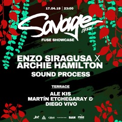 Sound Process - Crew Savage Pres. Fuse London Showcase w/ Enzo Siragusa & Archie Hamilton 17-04-2019