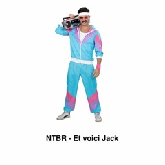 NTBR - Et voici Jack