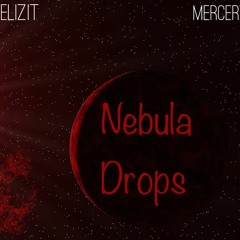 Nebula Drops Ft. Elizit (Prod. By Penumbra Recordings)