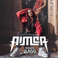AIMER - Touch Bass 2019 Festival Set
