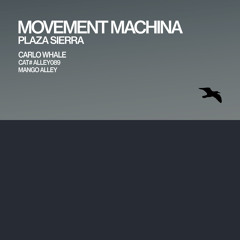 Premiere: Movement Machina - Plaza (Carlo Whale Remix) [Mango Alley]