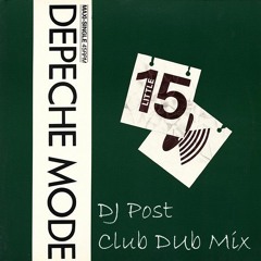 Depeche Mode - Little 15 (DJ Post Club Dub Mix 2019)