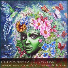 MONADA BRAHMA 013 | Onur Diner | The Green Soul´s Garden