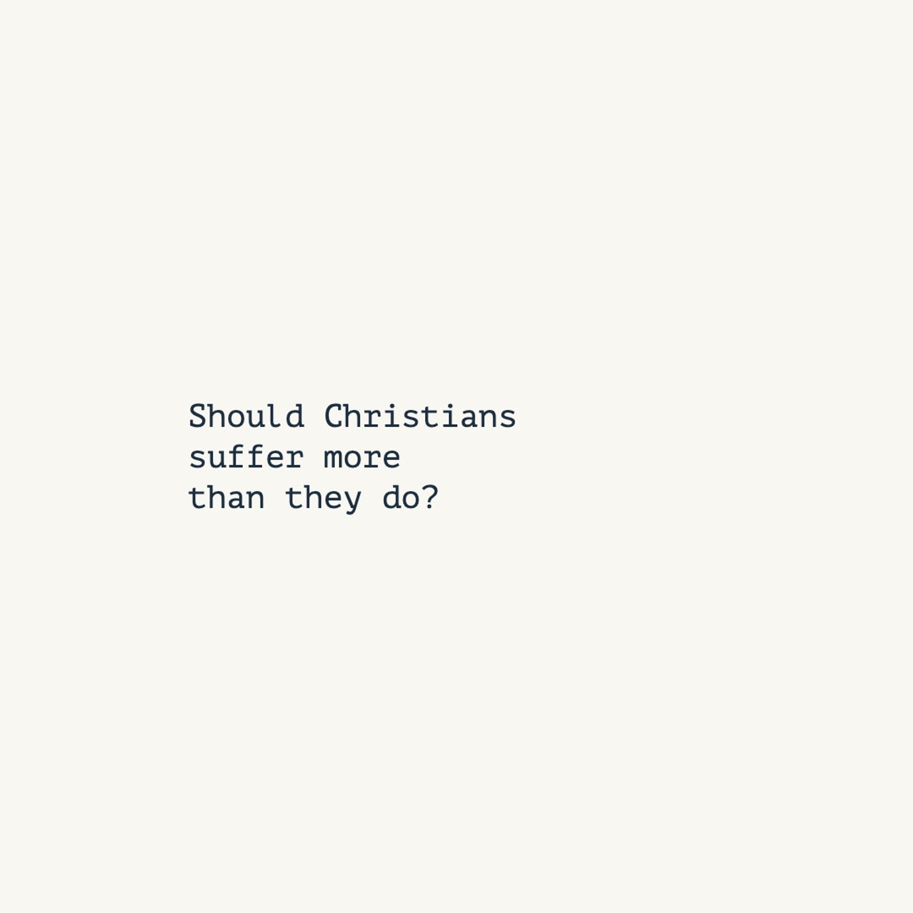 Episode 90: Should Christians suffer more than they do? episode artwork