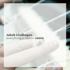 Richard Luke - Everything a Reason (Jakob Lindhagen Remix)