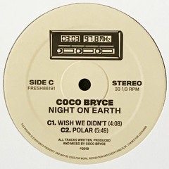 Coco Bryce - Wish We Didn't (Fresh 86)
