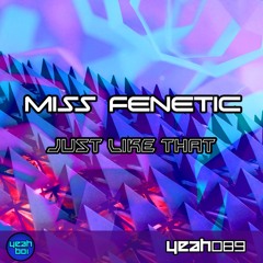 **Out Now** Miss Fenetic_Just Like That_(Original Mix)