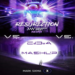ResuRection (Maurice West  Remix) Vs. X (Mark Sixma) MashUp (CalDerA)