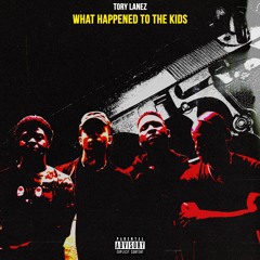 What Happened To The Kids - Tory Lanez