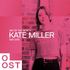 OOST • Mix of the Month: Kate Miller