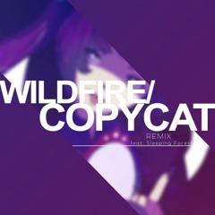 Wildfire/Copycat by VocaAqua (Sleeping Forest Remix)
