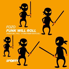FOZO - Funk Will Roll (Heads Will Roll - A-Trak Remix Bootleg) [Free DL]