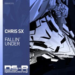 Chris SX - Fallin Under [OUT NOW]