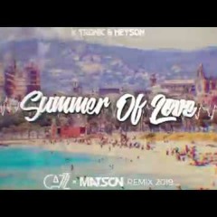 K - Tronic & Mayson - Summer Of Love (Cazz & Matson Remix 2019) + Free DL