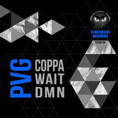 PVG - COPPA / WAIT / DMN **OUT NOW**