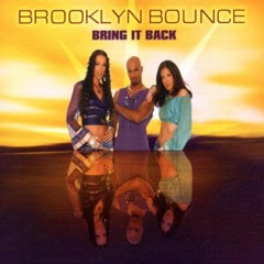 Brooklyn Bounce - Bring It Back 2k19  (UltraBooster Bootleg Remix)