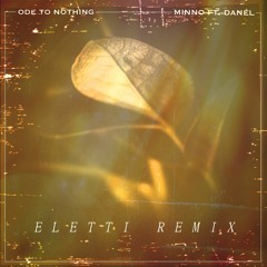 Minno - Ode To Nothing (Eletti Remix)
