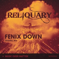 Reliquary - Fenix Down (Original Mix) [Music Over Matter]