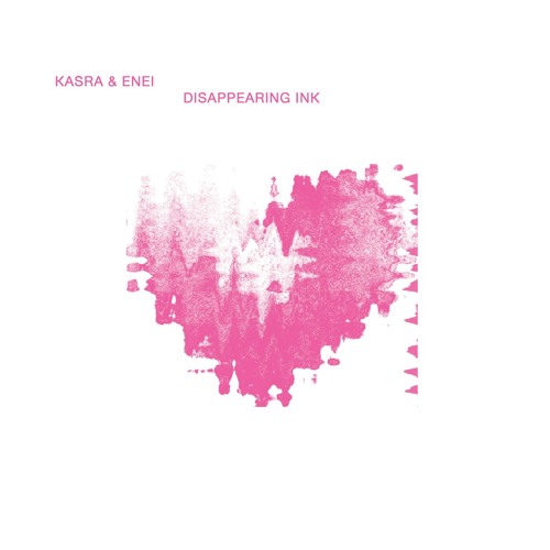 Kasra & Enei - Disappearing Ink