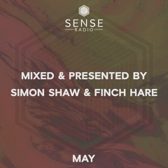 No94. Sense Radio LIVE May w/ Simon Shaw & Finch Hare