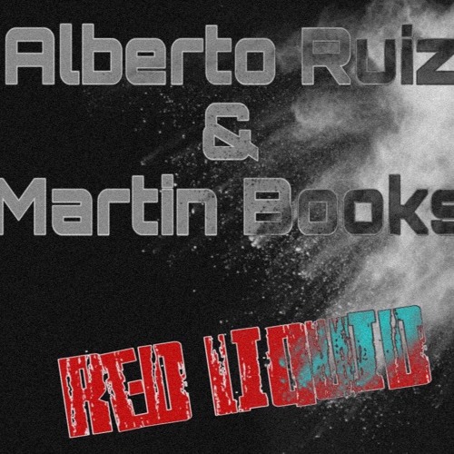 Alberto Ruiz & Martin Books - Red Liquid (Mark Hover 2019 Mashup)