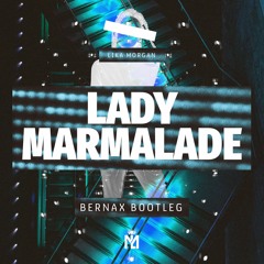 Lika Morgan - Lady Marmalade (Bernax Bootleg)