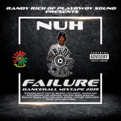 PlayBwoy Sound By Randy Rich - Nuh Failure - Dancehall Mix 2019