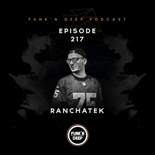 Funk'n Deep Podcast 217 - RanchaTek @ Green Love Festival (Novi Sad, Serbia)