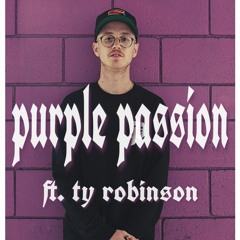 Purple Passion (ft. Ty Robinson)prod. Iron Mecca