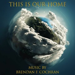 "This Is Our Home" (Tribute To Earth Day)