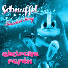 Schnuffel Bunny - Snuggle Song (Sixtroke Remix)