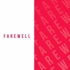 Farewell (Ft. Kish)