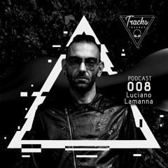 Luciano Lamanna - @Tracks Insanas Podcast 008 - [Italy]