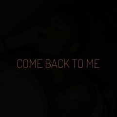 Come Back To Me (ft. Thad Obi) Single