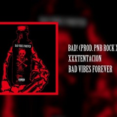 XXXTentacion - BAD! (Prod. PNB ROCK X Ronny J)