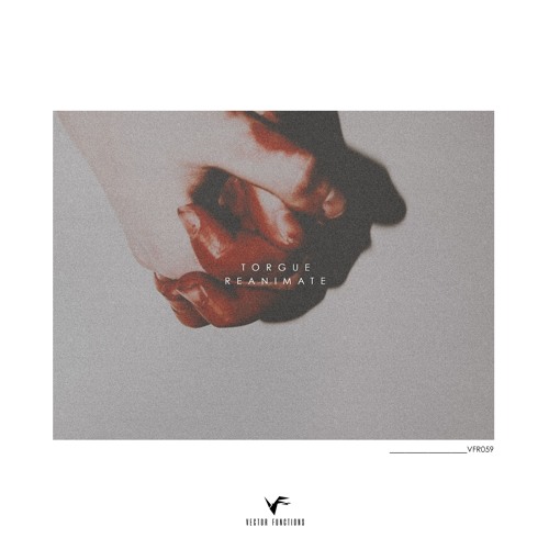 [VFR059] Torgue - Reanimate EP